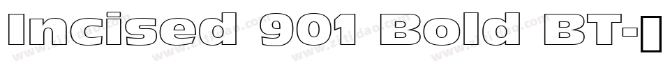 Incised 901 Bold BT字体转换